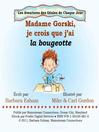 Madame Gorski, je crois que j'ai la bougeotte (eBook)